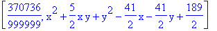 [370736/999999, x^2+5/2*x*y+y^2-41/2*x-41/2*y+189/2]